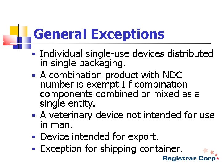 General Exceptions § § § Individual single-use devices distributed in single packaging. A combination
