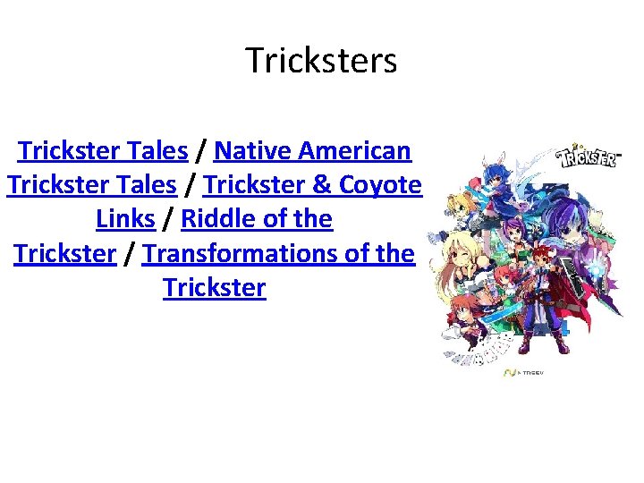 Tricksters Trickster Tales / Native American Trickster Tales / Trickster & Coyote Links /