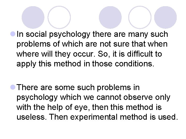l In social psychology there are many such problems of which are not sure