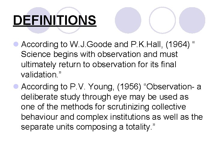 DEFINITIONS l According to W. J. Goode and P. K. Hall, (1964) “ Science