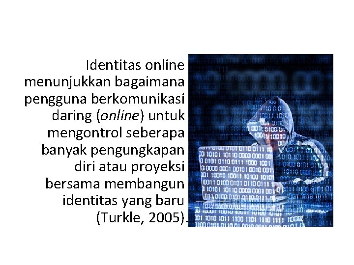 Identitas online menunjukkan bagaimana pengguna berkomunikasi daring (online) untuk mengontrol seberapa banyak pengungkapan diri