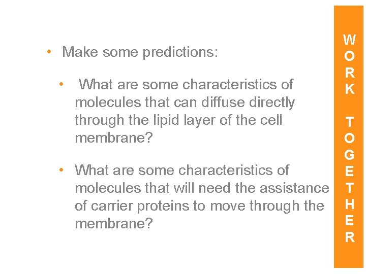 • Make some predictions: • What are some characteristics of molecules that can • Make some predictions: • What are some characteristics of molecules that can