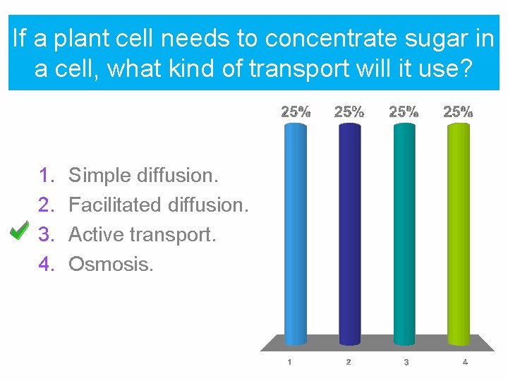 If a plant cell needs to concentrate sugar in a cell, what kind of If a plant cell needs to concentrate sugar in a cell, what kind of