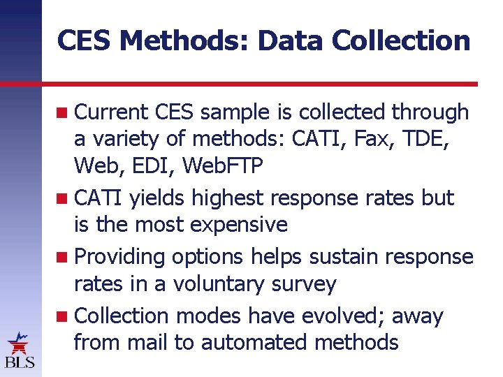 CES Methods: Data Collection Current CES sample is collected through a variety of methods: