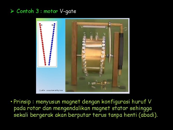 Ø Contoh 3 : motor V-gate • Prinsip : menyusun magnet dengan konfigurasi huruf