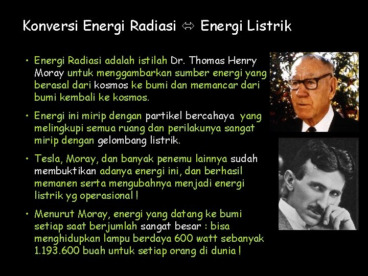 Konversi Energi Radiasi Energi Listrik • Energi Radiasi adalah istilah Dr. Thomas Henry Moray