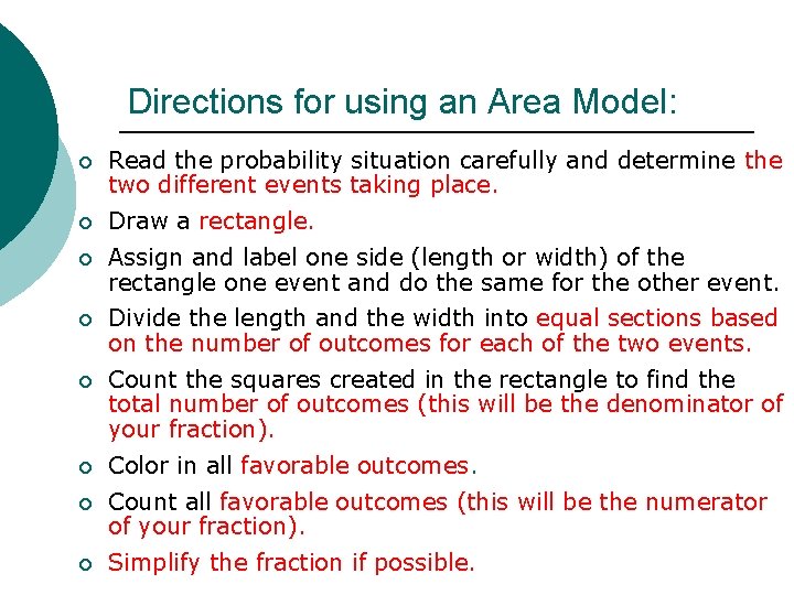 Directions for using an Area Model: ¡ Read the probability situation carefully and determine Directions for using an Area Model: ¡ Read the probability situation carefully and determine