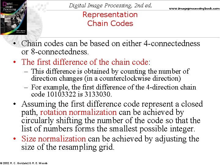 Digital Image Processing, 2 nd ed. Representation Chain Codes www. imageprocessingbook. com • Chain