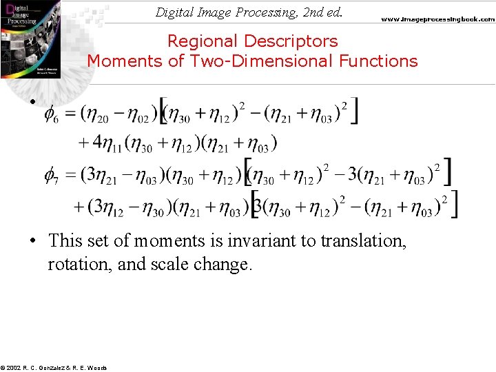 Digital Image Processing, 2 nd ed. www. imageprocessingbook. com Regional Descriptors Moments of Two-Dimensional