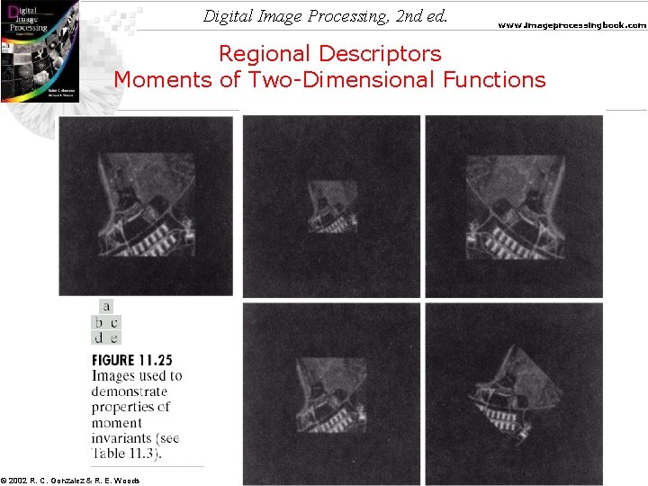 Digital Image Processing, 2 nd ed. www. imageprocessingbook. com Regional Descriptors Moments of Two-Dimensional