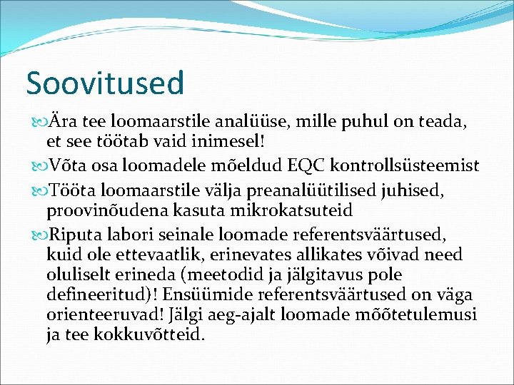 Soovitused Ära tee loomaarstile analüüse, mille puhul on teada, et see töötab vaid inimesel!