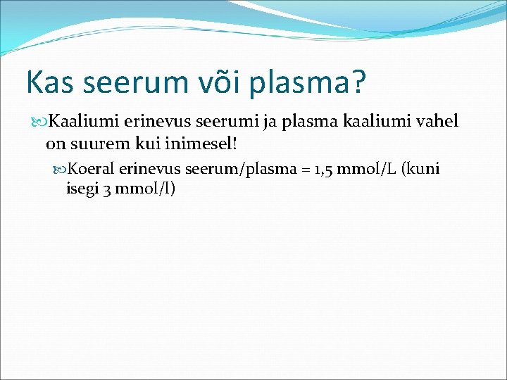 Kas seerum või plasma? Kaaliumi erinevus seerumi ja plasma kaaliumi vahel on suurem kui