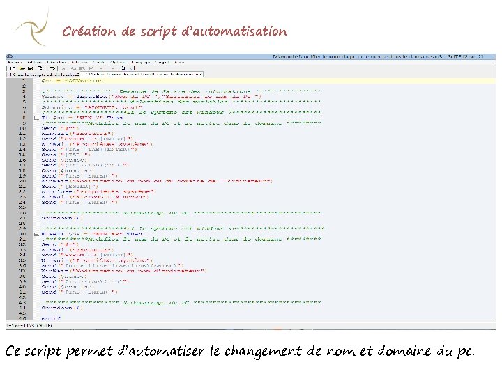 Création de script d’automatisation Ce script permet d’automatiser le changement de nom et domaine