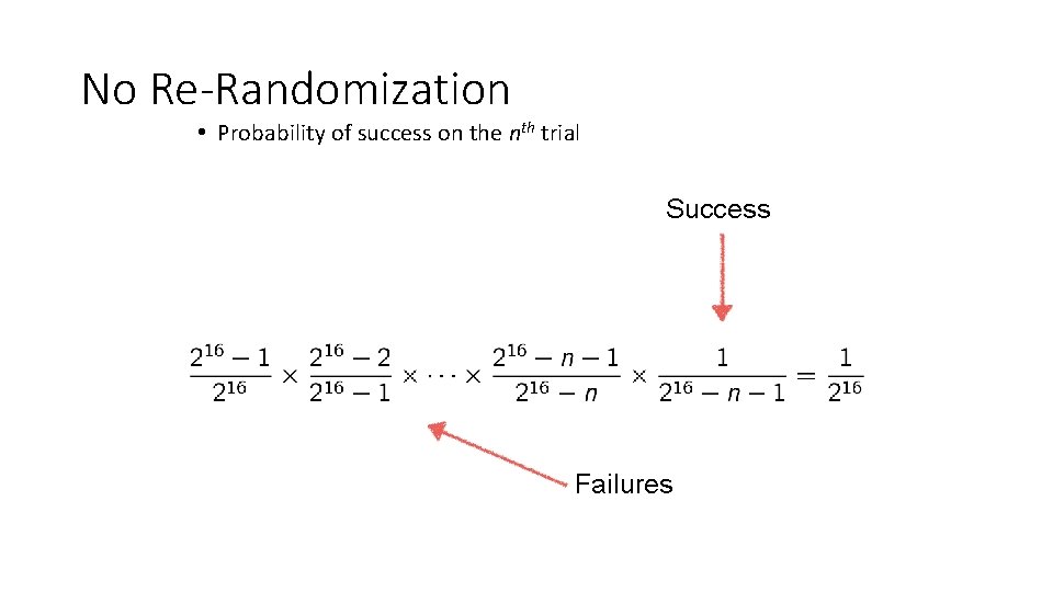 No Re-Randomization • Probability of success on the nth trial Success Failures 