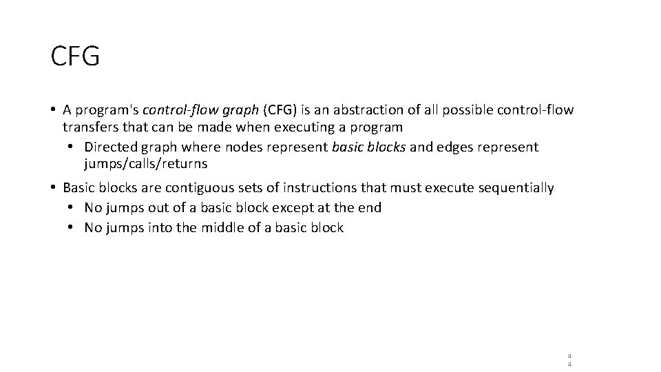 CFG • A program's control-flow graph (CFG) is an abstraction of all possible control-flow