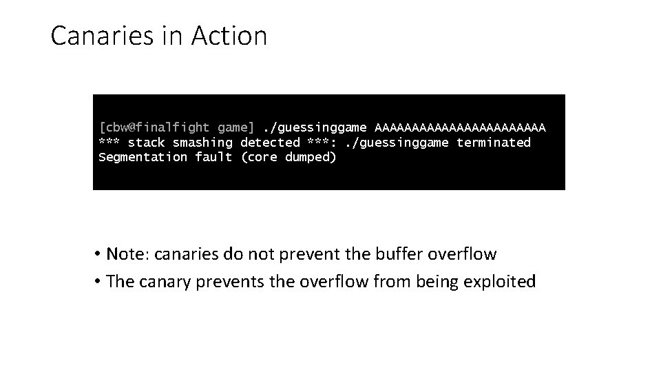 Canaries in Action [cbw@finalfight game]. /guessinggame AAAAAAAAAAAA *** stack smashing detected ***: . /guessinggame