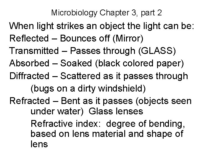 Microbiology Chapter 3, part 2 When light strikes an object the light can be: