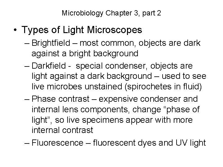 Microbiology Chapter 3, part 2 • Types of Light Microscopes – Brightfield – most