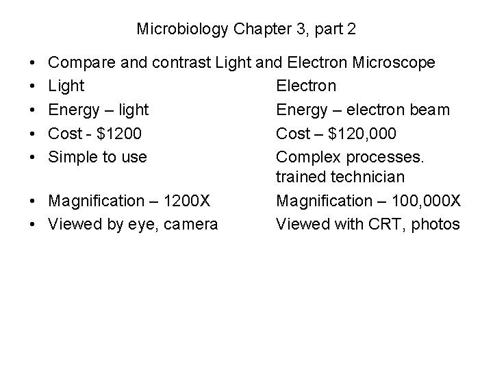 Microbiology Chapter 3, part 2 • • • Compare and contrast Light and Electron
