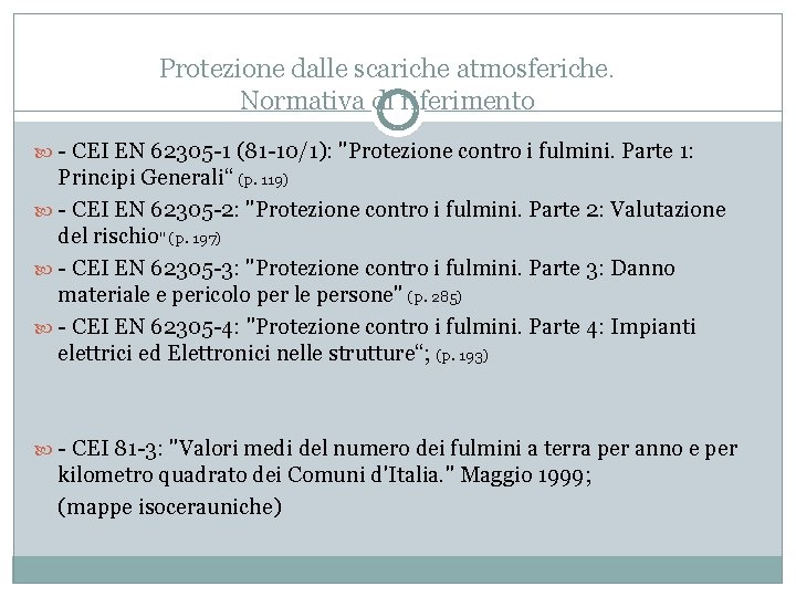 Protezione dalle scariche atmosferiche. Normativa di riferimento - CEI EN 62305 -1 (81 -10/1):