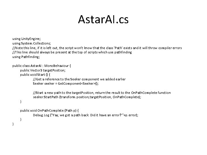 Astar. AI. cs using Unity. Engine; using System. Collections; //Note this line, if it