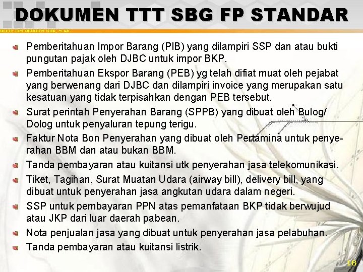 DOKUMEN TTT SBG FP STANDAR Pemberitahuan Impor Barang (PIB) yang dilampiri SSP dan atau