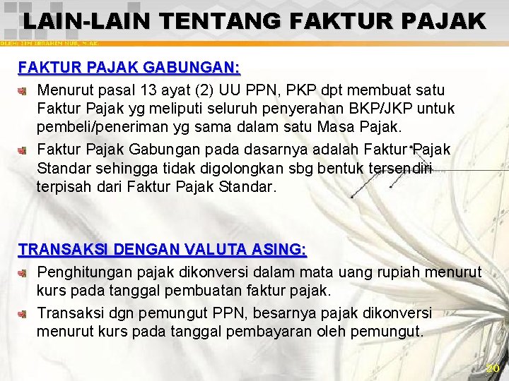 LAIN-LAIN TENTANG FAKTUR PAJAK GABUNGAN: Menurut pasal 13 ayat (2) UU PPN, PKP dpt