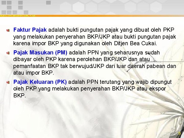 Faktur Pajak adalah bukti pungutan pajak yang dibuat oleh PKP yang melakukan penyerahan BKP/JKP