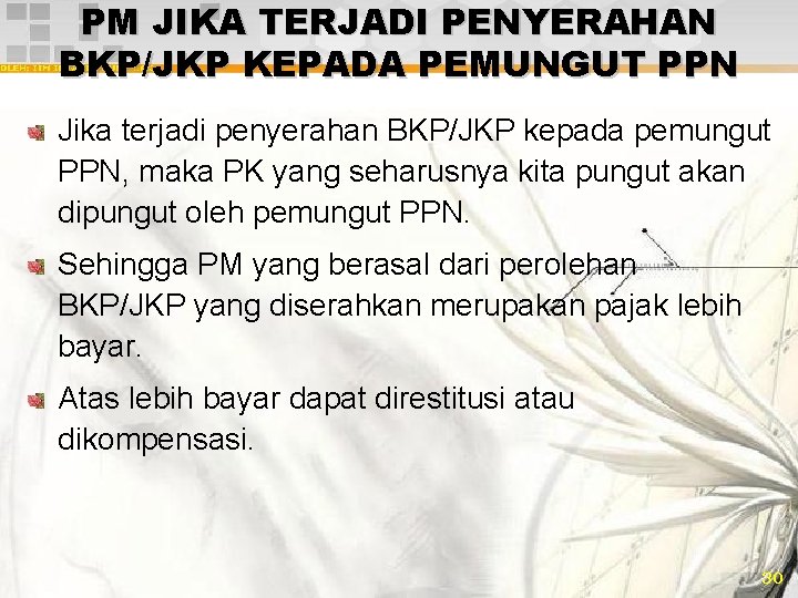PM JIKA TERJADI PENYERAHAN BKP/JKP KEPADA PEMUNGUT PPN Jika terjadi penyerahan BKP/JKP kepada pemungut