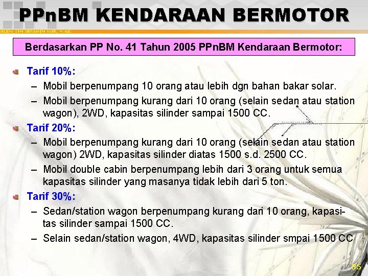 PPn. BM KENDARAAN BERMOTOR Berdasarkan PP No. 41 Tahun 2005 PPn. BM Kendaraan Bermotor: