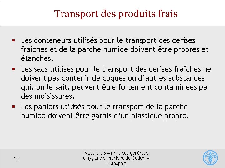 Transport des produits frais § Les conteneurs utilisés pour le transport des cerises fraîches