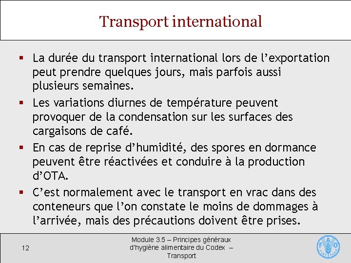 Transport international § La durée du transport international lors de l’exportation peut prendre quelques