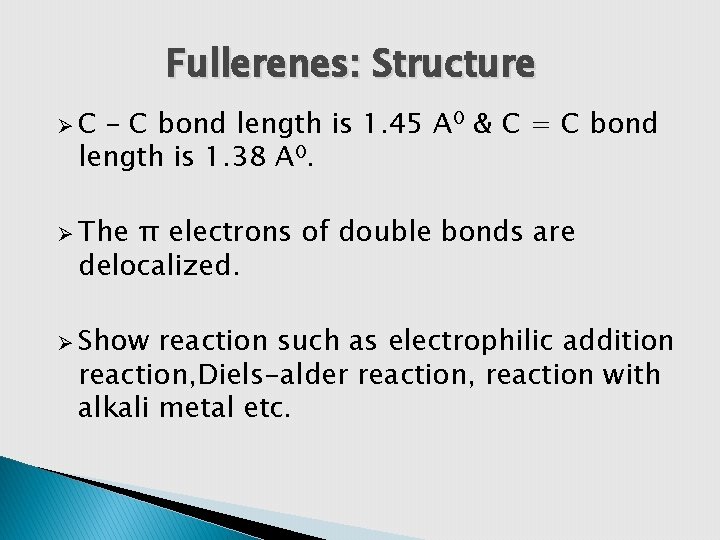 Fullerenes: Structure ØC – C bond length is 1. 45 A 0 & C