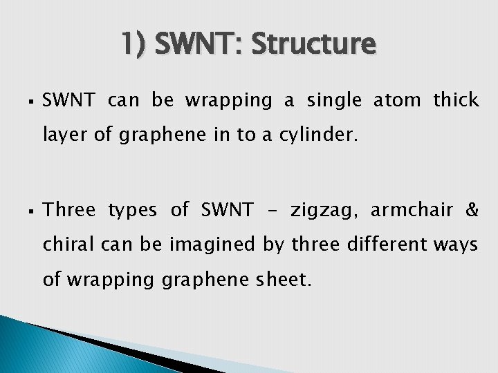 1) SWNT: Structure § SWNT can be wrapping a single atom thick layer of