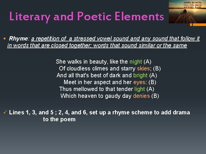 Literary and Poetic Elements § Rhyme: a repetition of a stressed vowel sound any