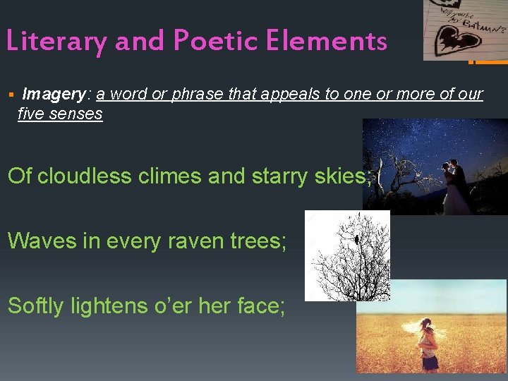 Literary and Poetic Elements § Imagery: a word or phrase that appeals to one