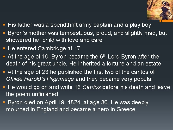 § His father was a spendthrift army captain and a play boy § Byron’s