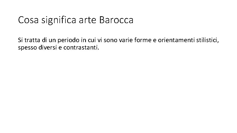 Cosa significa arte Barocca Si tratta di un periodo in cui vi sono varie