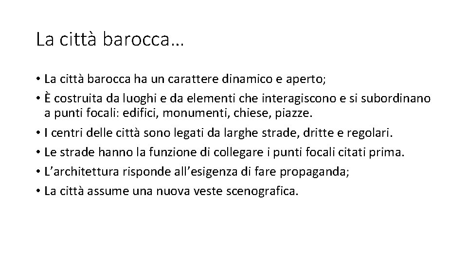 La città barocca… • La città barocca ha un carattere dinamico e aperto; •