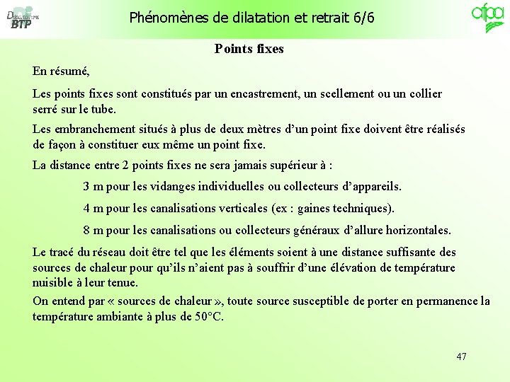Phénomènes de dilatation et retrait 6/6 Points fixes En résumé, Les points fixes sont Phénomènes de dilatation et retrait 6/6 Points fixes En résumé, Les points fixes sont