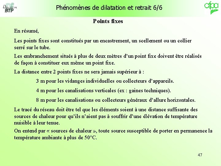 Phénomènes de dilatation et retrait 6/6 Points fixes En résumé, Les points fixes sont