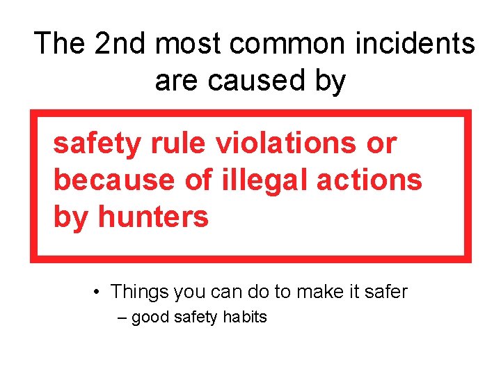 The 2 nd most common incidents are caused by safety rule violations or because