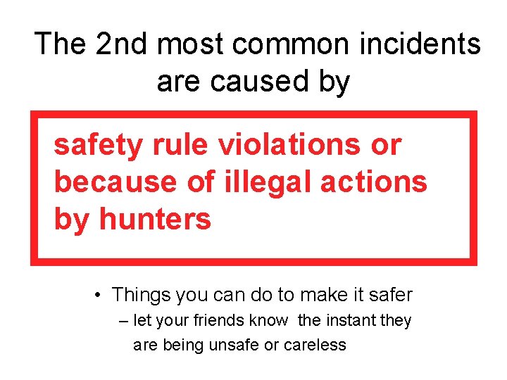 The 2 nd most common incidents are caused by safety rule violations or because