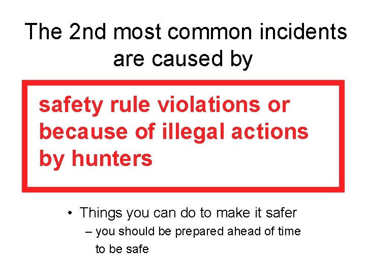 The 2 nd most common incidents are caused by safety rule violations or because