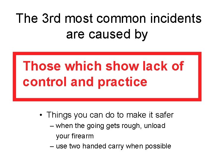 The 3 rd most common incidents are caused by Those which show lack of