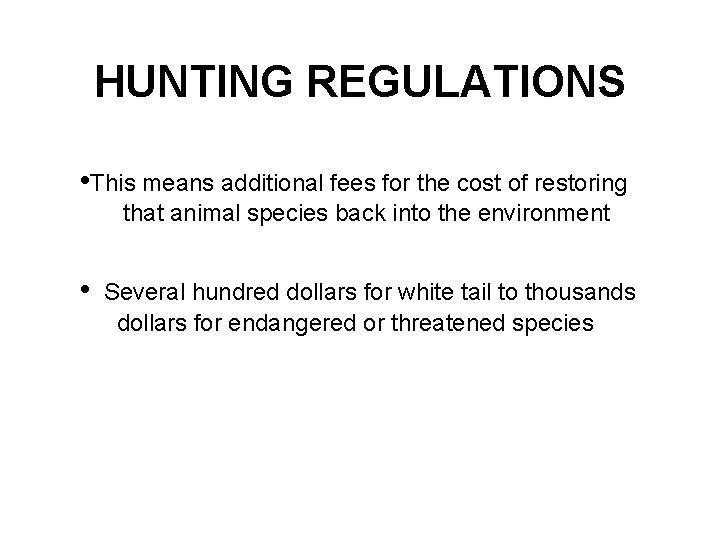 HUNTING REGULATIONS • This means additional fees for the cost of restoring that animal