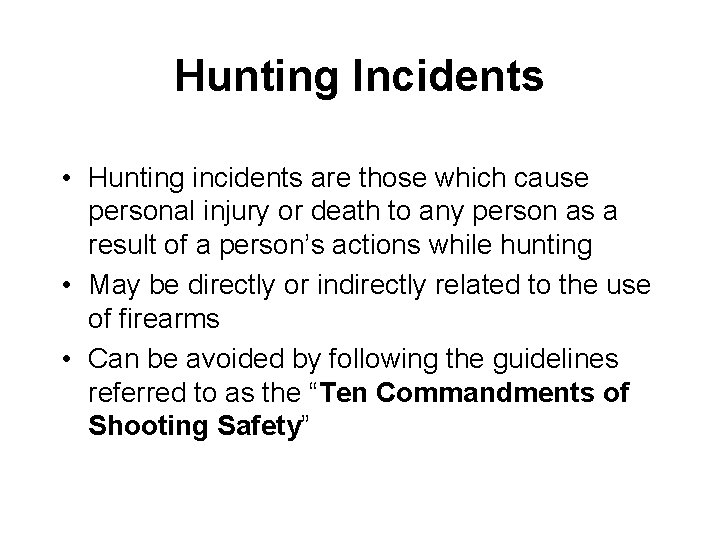 Hunting Incidents • Hunting incidents are those which cause personal injury or death to