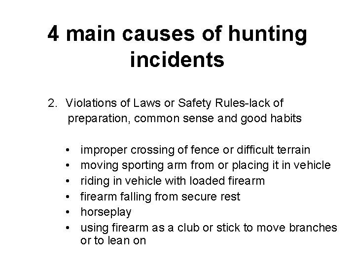 4 main causes of hunting incidents 2. Violations of Laws or Safety Rules-lack of