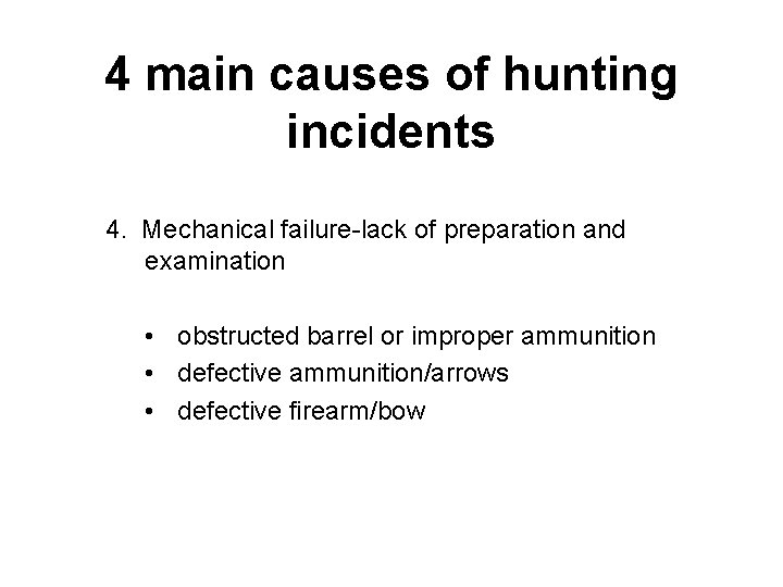 4 main causes of hunting incidents 4. Mechanical failure-lack of preparation and examination •