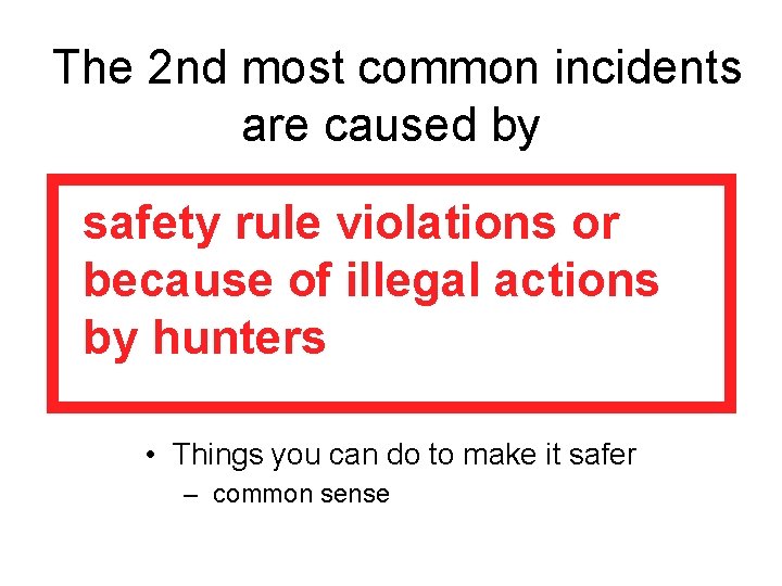 The 2 nd most common incidents are caused by safety rule violations or because